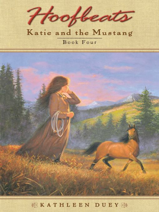 Title details for Katie and the Mustang, Book 4 by Kathleen Duey - Wait list
